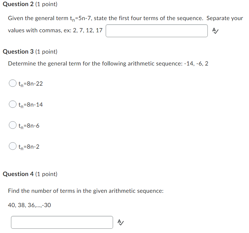Question 2 {1 point} Given the general term tn=5n-?, state the