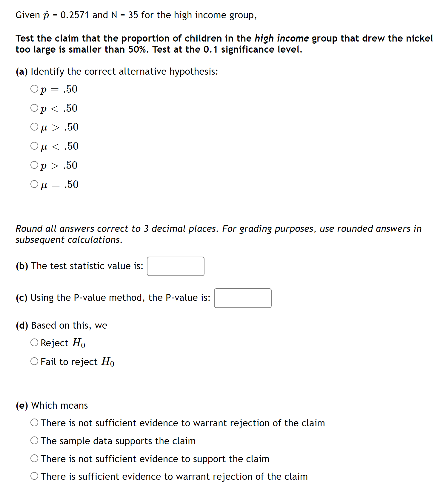 = 35 for the high income group, Test the claim that the