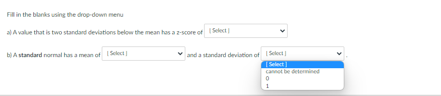 l Select], V -2 b}Astandard normal has a mean of [Select] V