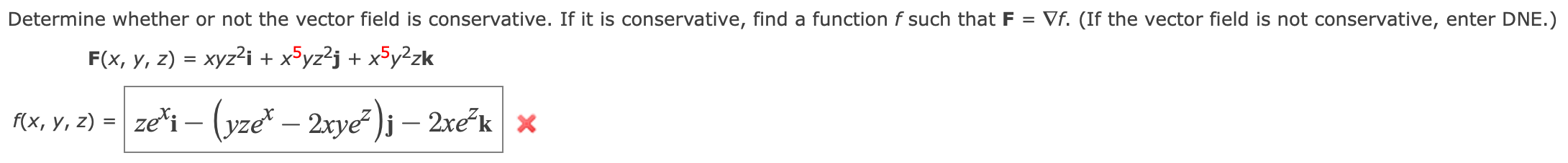 Determine whether or not the vector field is conservative. If it