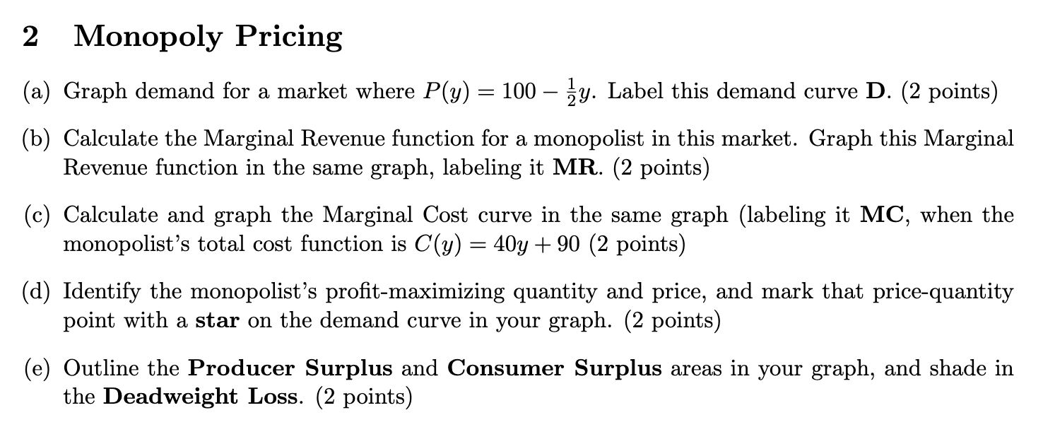Calculate the Marginal Revenue function for a monopolist in this market. Graph