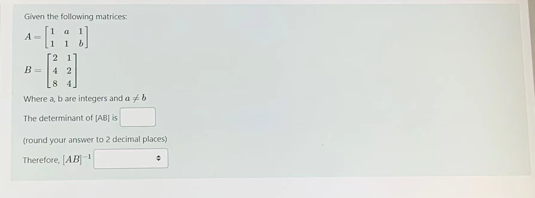 Given the following matrices: A = a 1 - 1 6