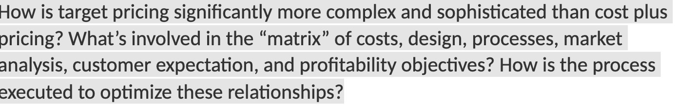  Please answer the following question: How is target pricing significantly more