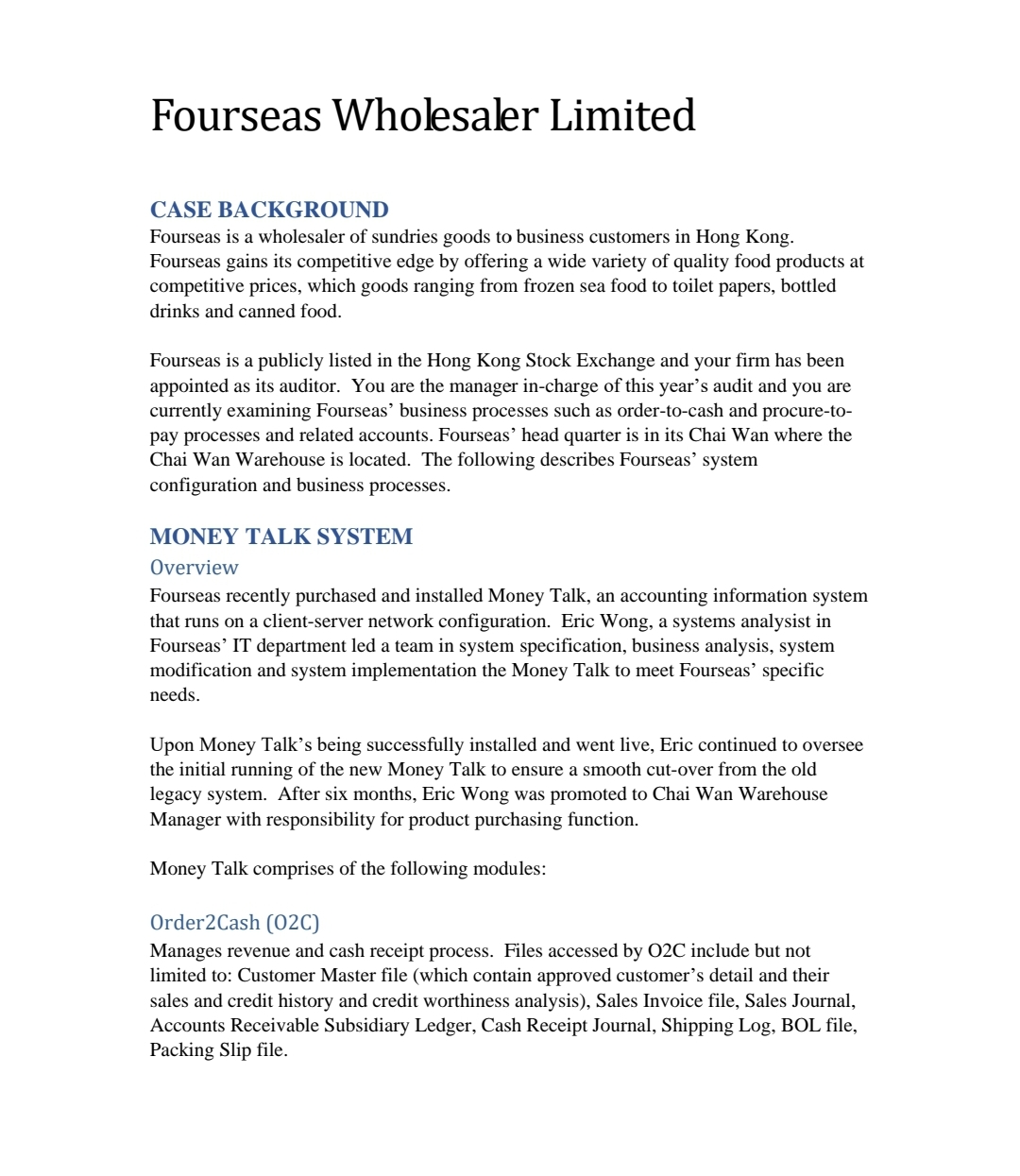 to: Chart of Accounts, General Ledger, log files for various events captured,