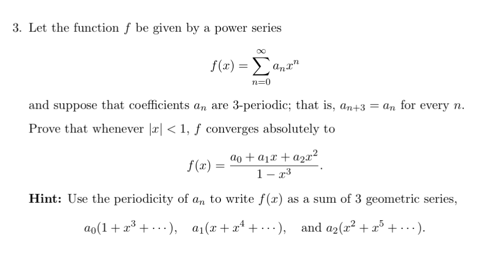 f(x) = anan n=0 and suppose that coefficients an are 3-periodic; that