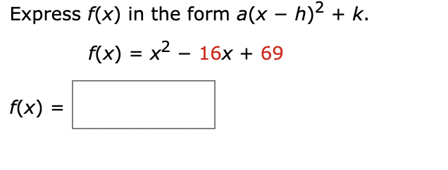 Express f(x) in the form a(x - h) + k. f(x)