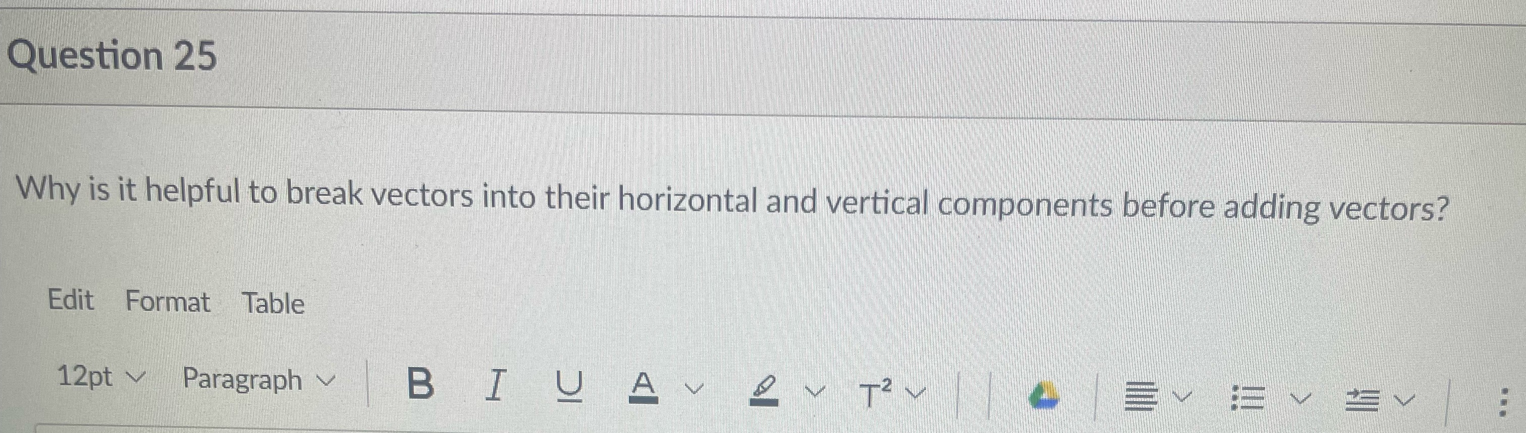 Question 25 Why is it helpful to break vectors into their