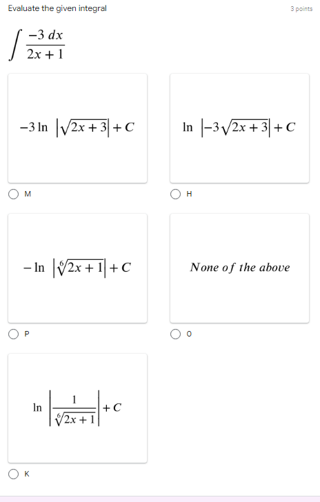 21. Evaluate the given integral 3 points -3 dx 2x +