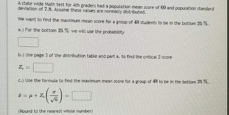 mean score of 69 and population standard deviation of 7.8. Assume these