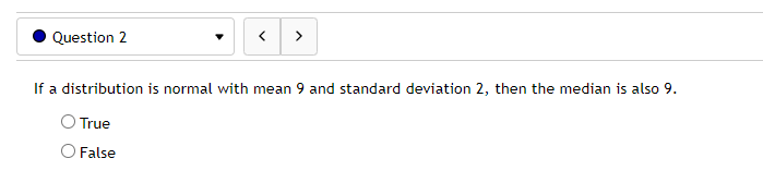 2 > If a distribution is normal with mean 9 and standard