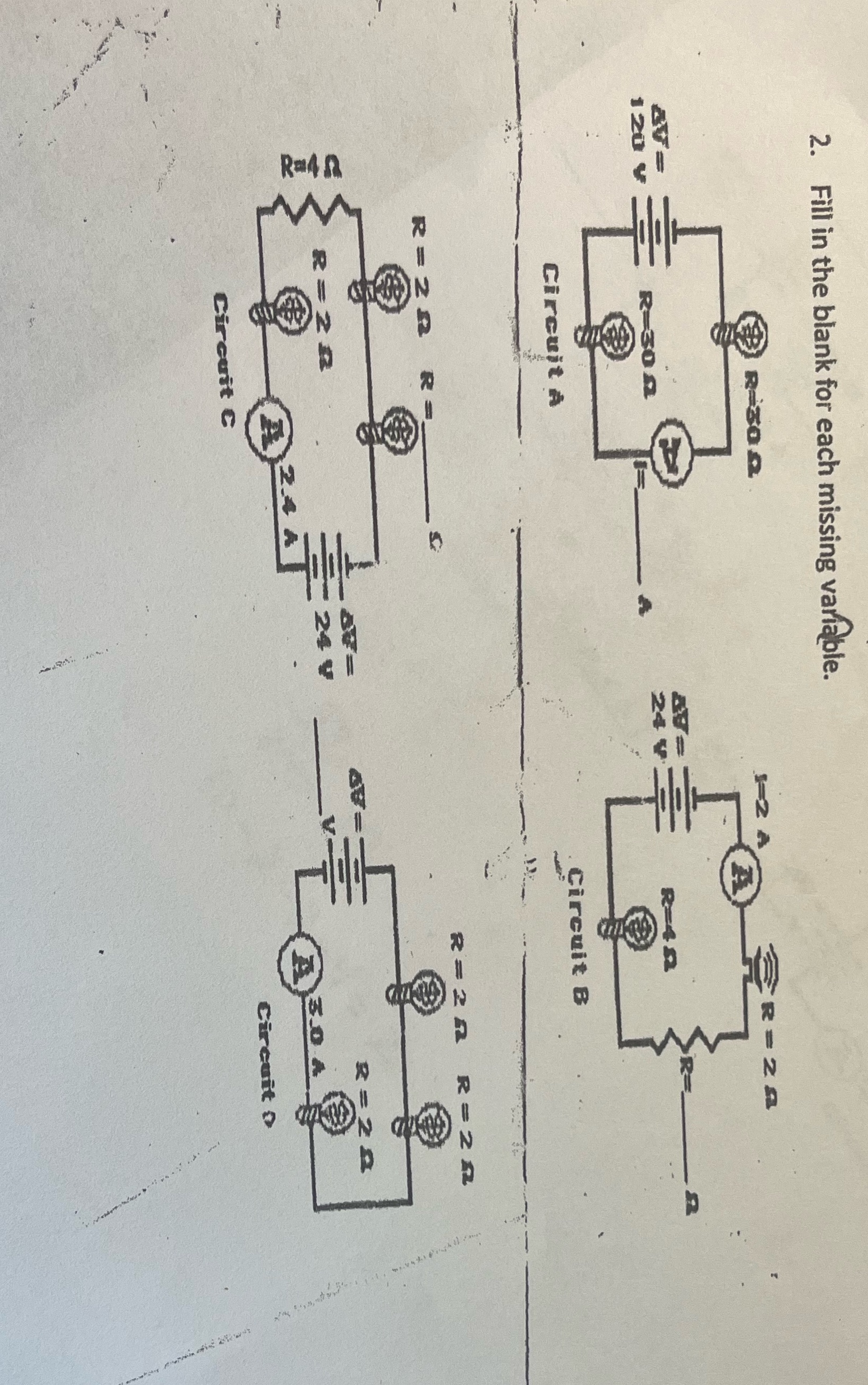 Solve for missing variable of each circuit 2. Fill in the