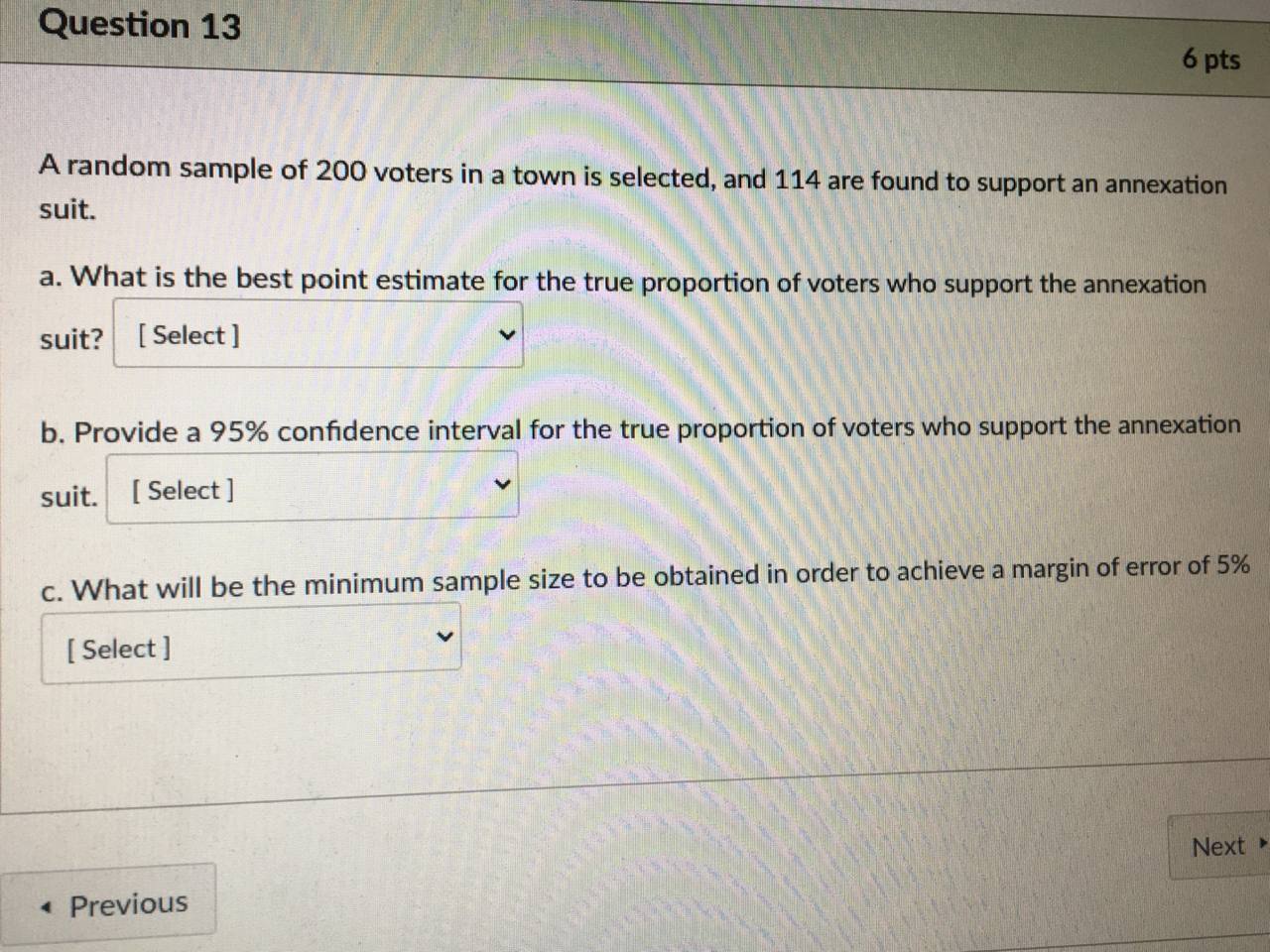 pts A random sample of 200 voters in a town is selected,