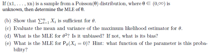 Poisson (0) distribution, where e E (0,00) is unknown, then determine the