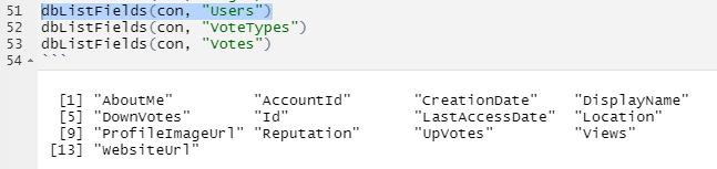 [9] "profileImageur1" "Reputation" "UpVotes" "views" [13] "websiteurl72 playerinyear = dbGetQuery (con, paste("SELECT