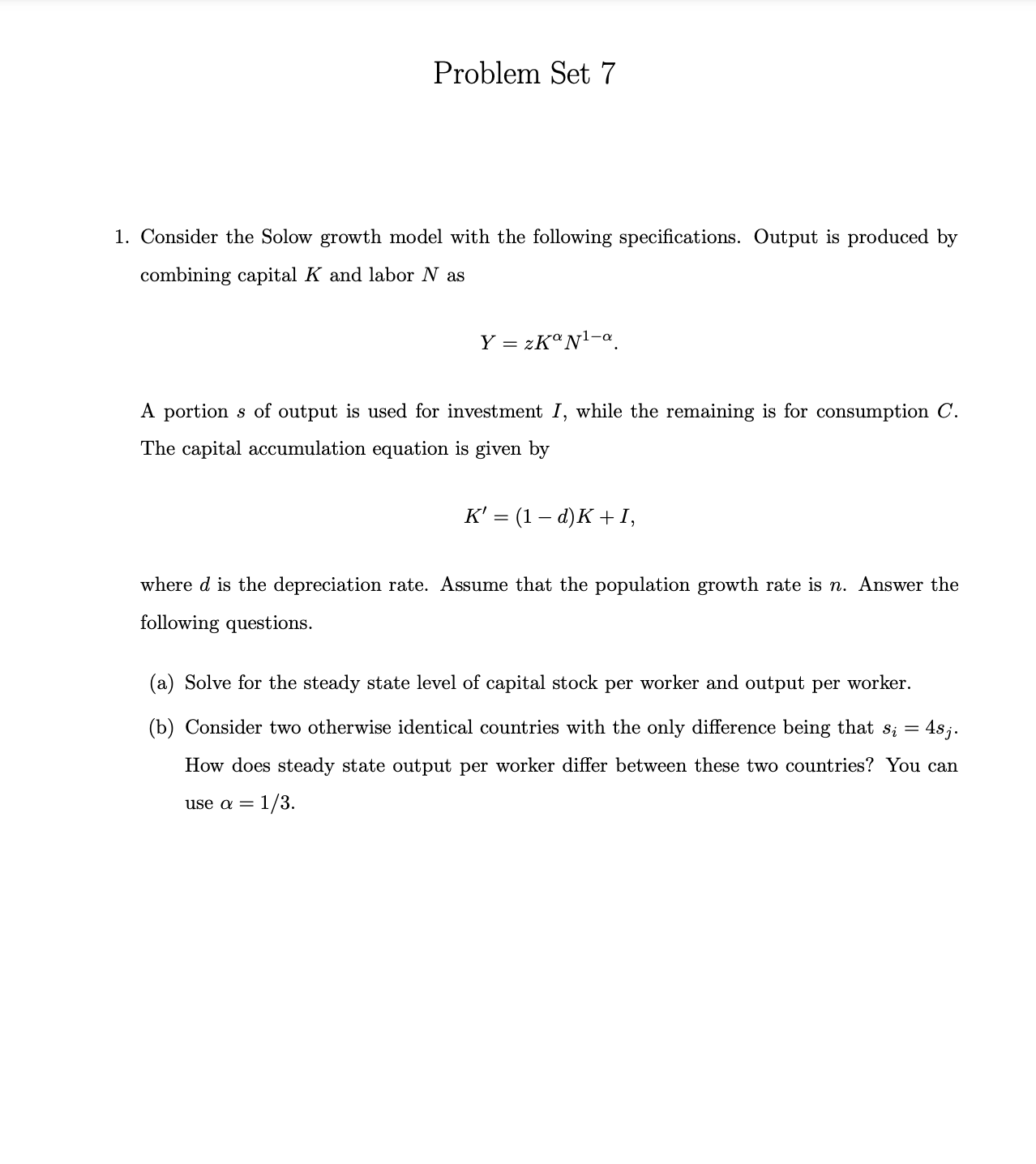 Problem Set 7 1. Consider the Solow growth model with the