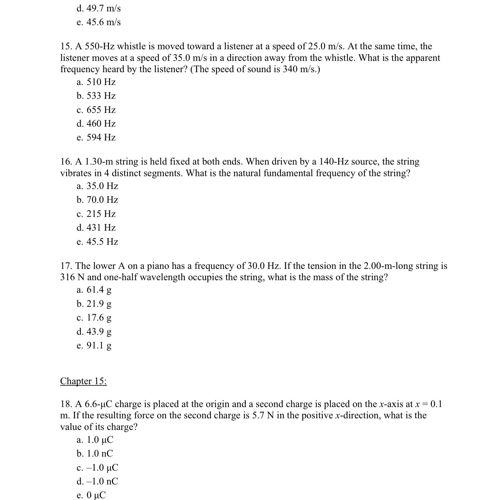 its acceleration? a. 2 200 m/s2 b. ?220 m/s2 c. 0.220 m/s2