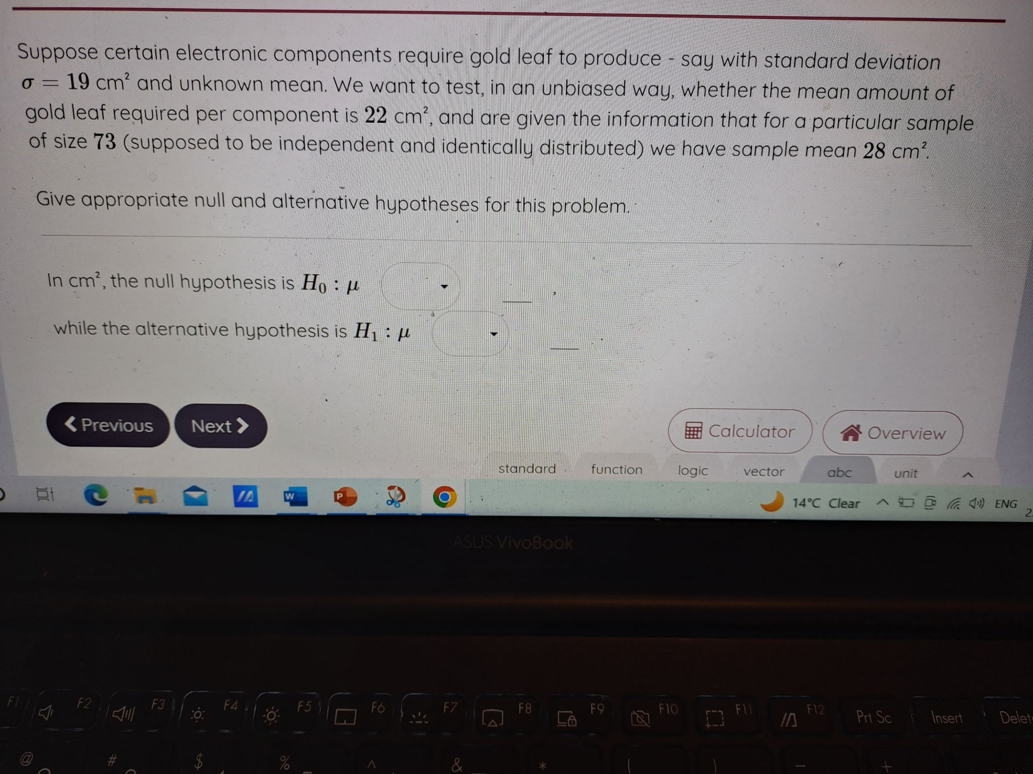 with standard deviation o = 19 cm? and unknown mean. We want