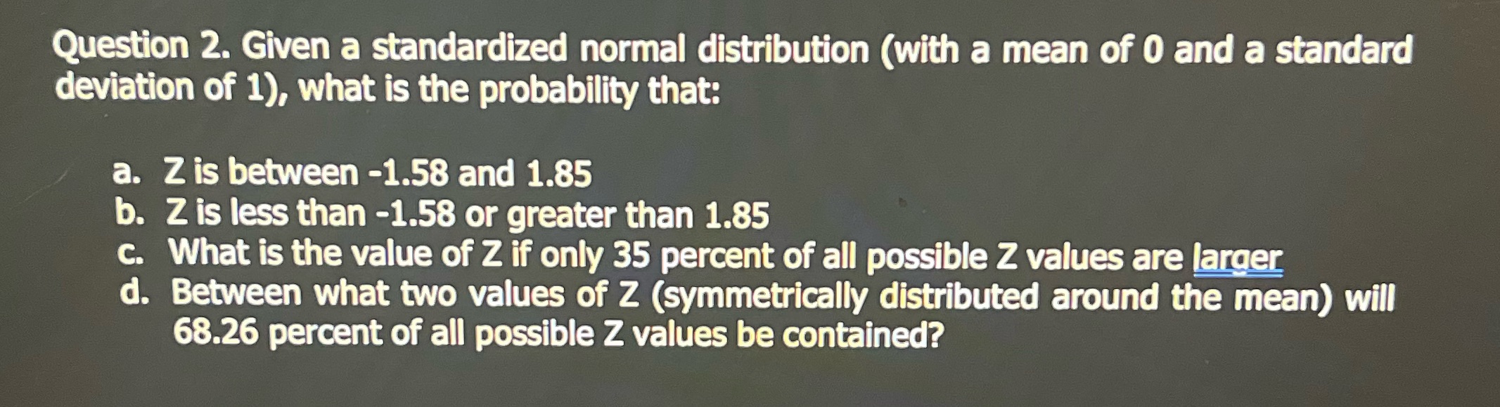 a mean of 0 and a standard deviation of 1), what is