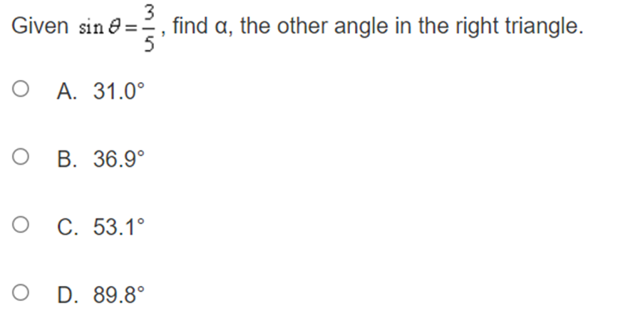 O B. 36.90 O C. 53.1 O D. 89.8In a right triangle