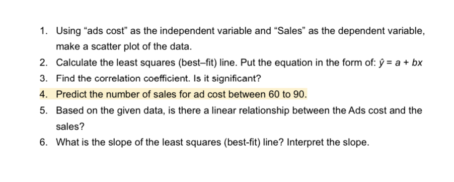 scatter plot of the data. 2. Calculate the least squares (best-fit) line.