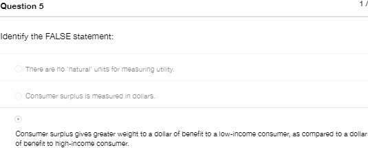 for measuring utility. O Consumer surplus is measured in dollars. Consumer surplus