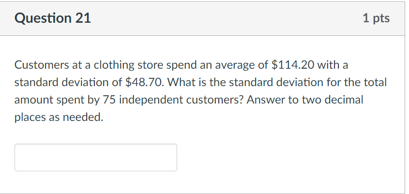 appropriateness 0 Data trustworthiness Question 21 1 pts Customers at a clothing