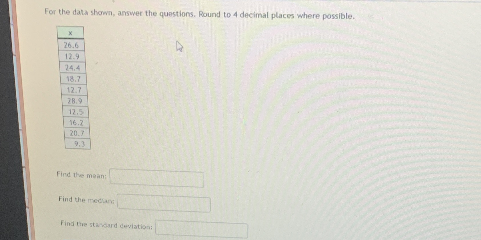 For the data shown, answer the questions. Round to 4 decimal