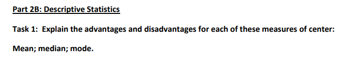 Part 2B: Descriptive Statistics Task 1: Explain the advantages and disadvantages