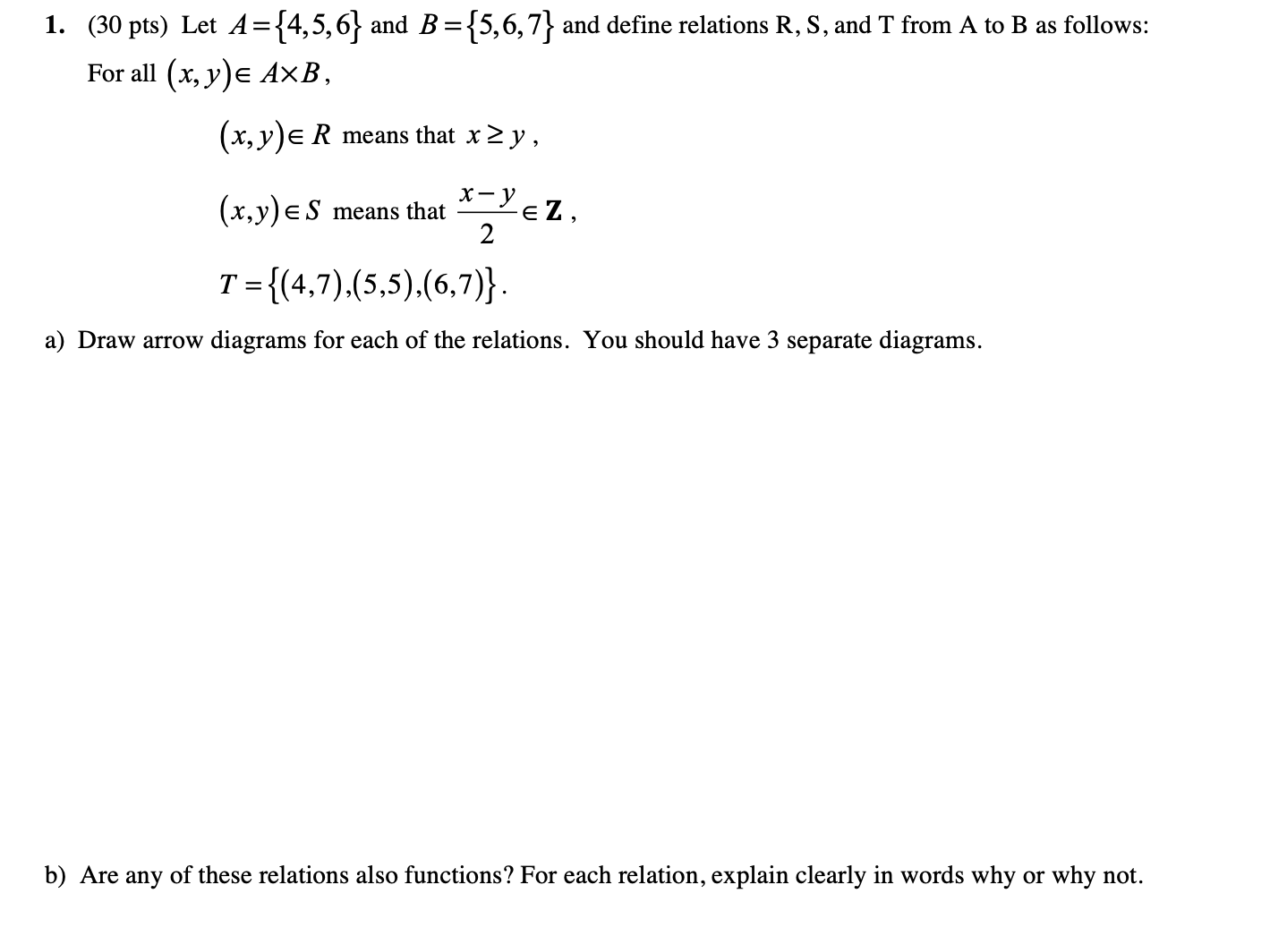 x 2y , x_yeZ, 2 T = {(4,7),(555),(6,7)}. 3) Draw arrow diagrams