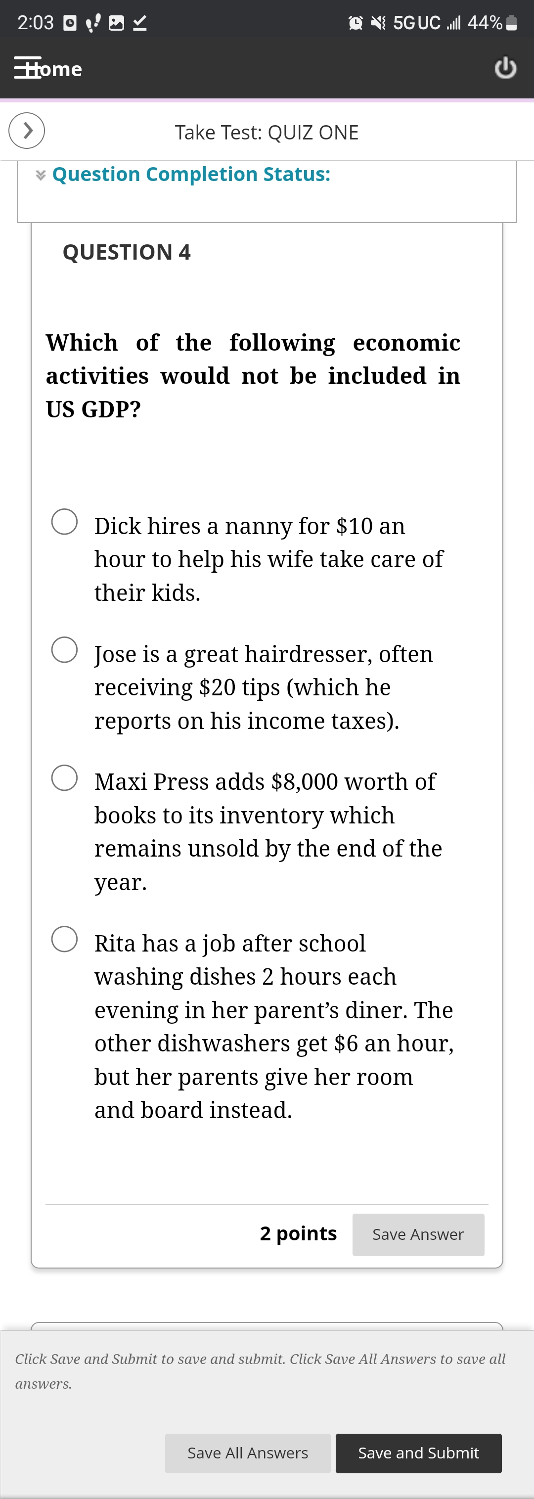 Is not included in GDP. 2 points Save Answer Click Save and