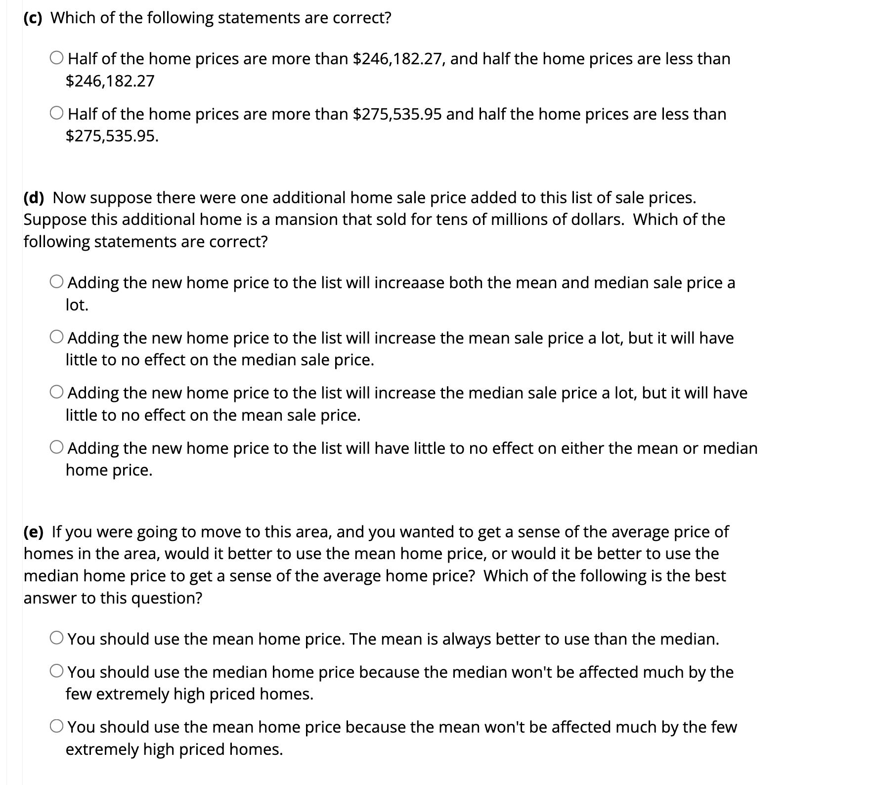 in a certain area. Home Sale Price in Dollars 298207.7 194521.5 187847.7