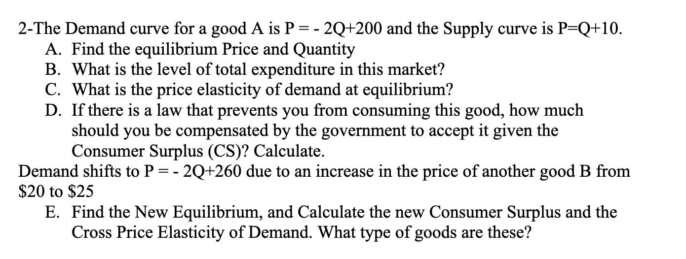2Q+200 and the Supply curve is P=Q+10. . Find the equilibrium Price