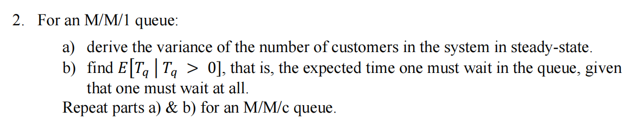  Question 2. Please help! Reference: Fundamentals of Queueing Theory. Fourth Edition.