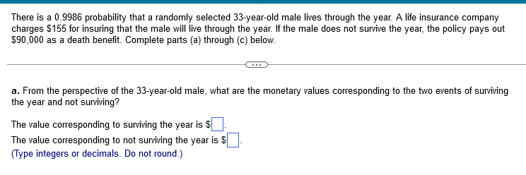 lives through the year. A life insurance company charges $155 for insuring