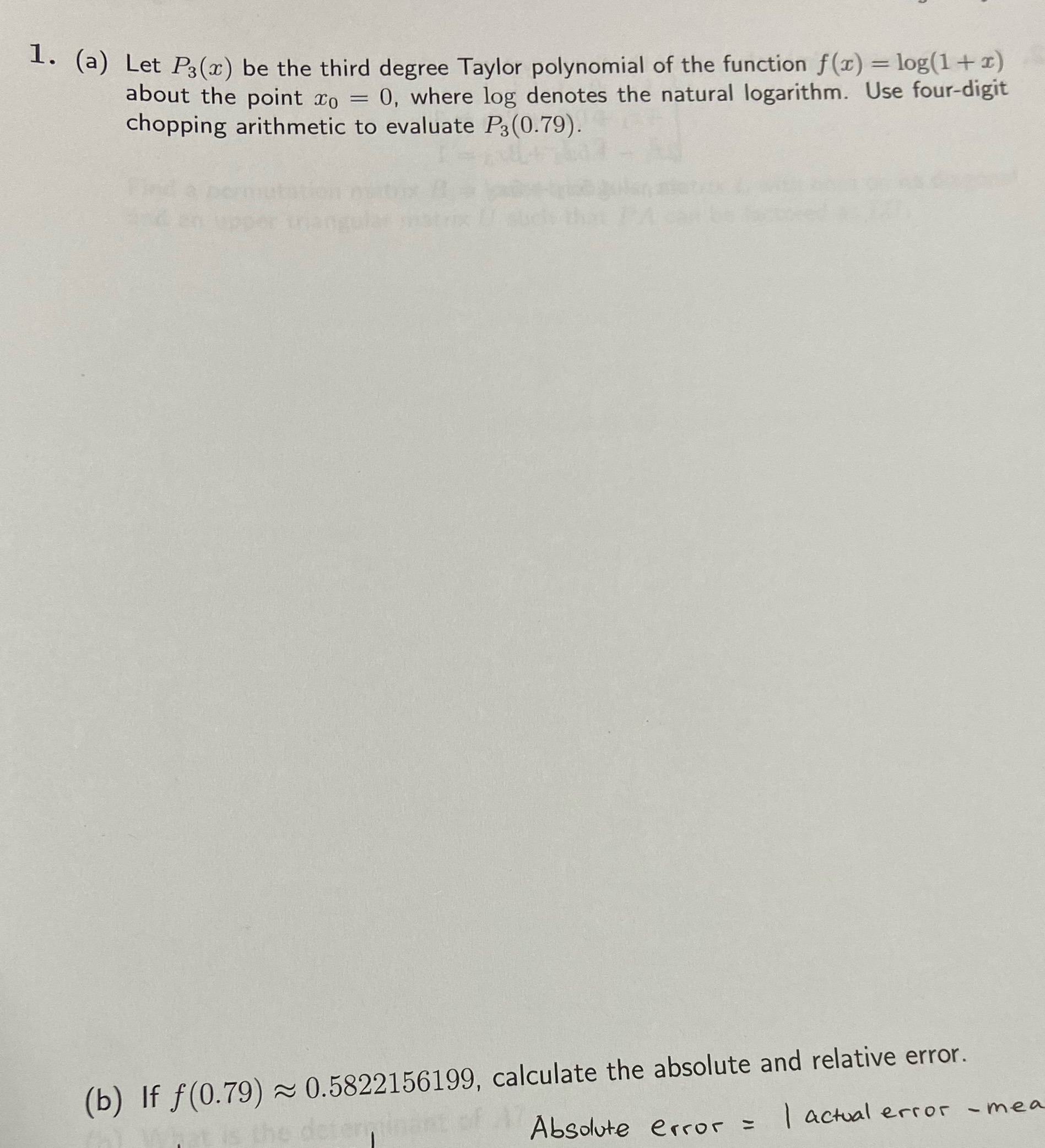 explanation 1. (a) Let P3(x) be the third degree Taylor polynomial of