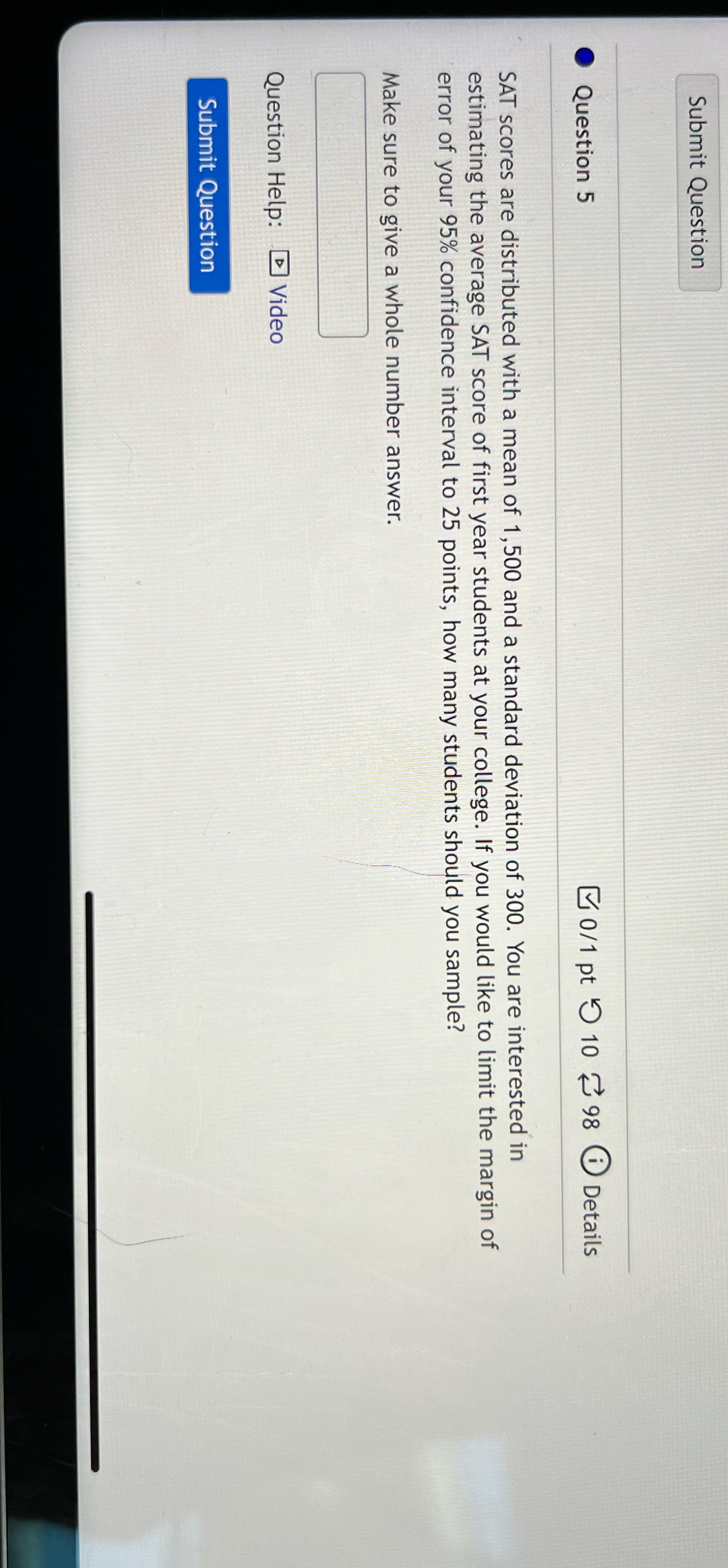  Please help on question 5 Submit Question Question 5 0/1 pt