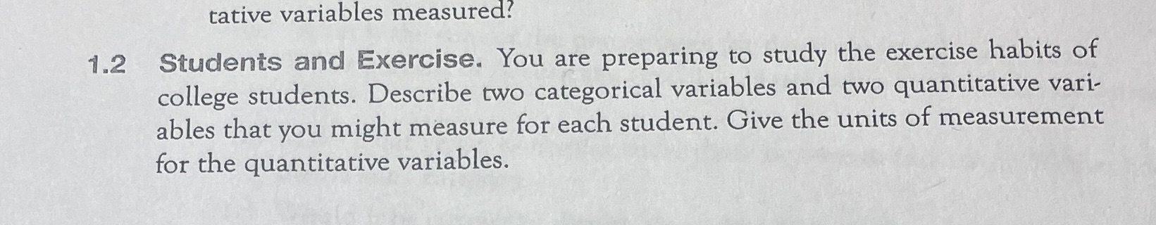 tative variables measured? 1.2 Students and Exercise. You are preparing to