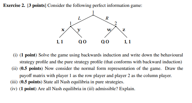  Exercise 2. [3 points] Consider the following perfect information game: L]