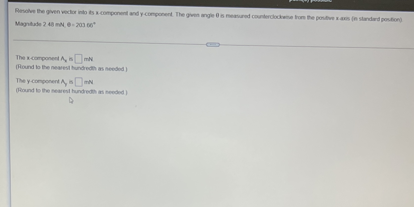 Resolve the given vector into its x-component and y-component. The given