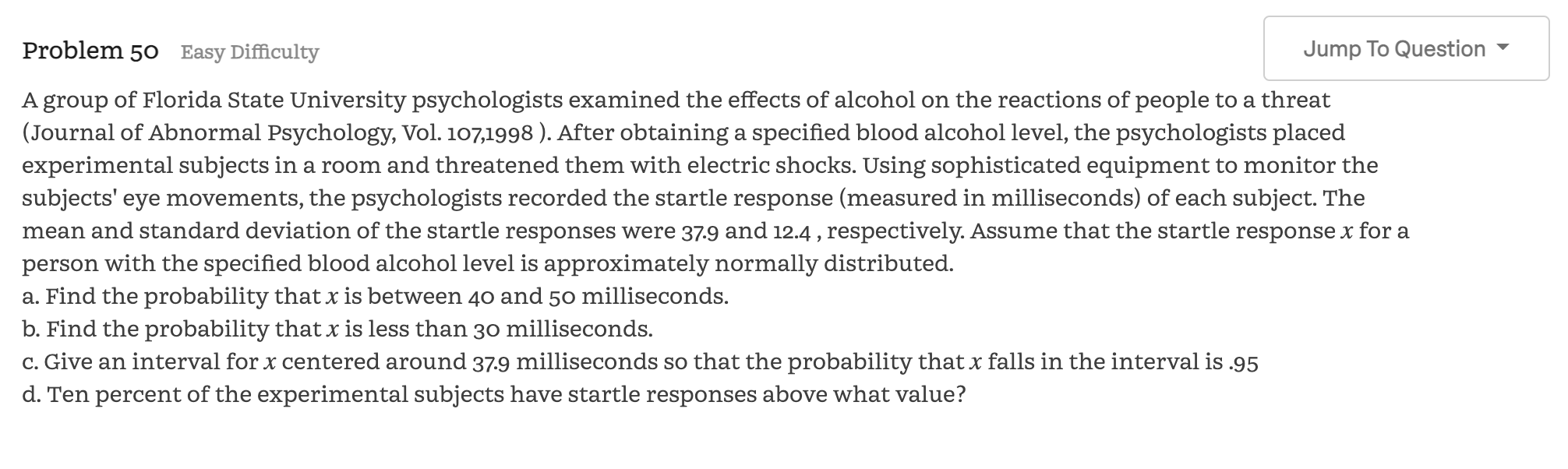 State University psychologists examined the effects of alcohol on the reactions of
