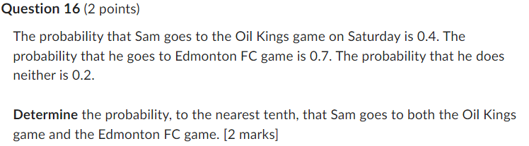 is 0.2. Determine the probability, to the nearest tenth, that Sam goes