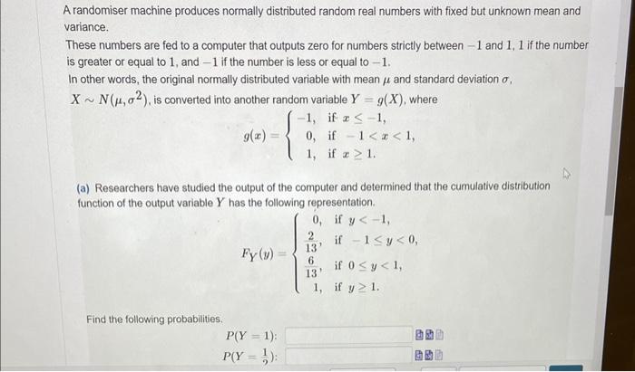  A randomiser machine produces normally distributed random real numbers with fixed