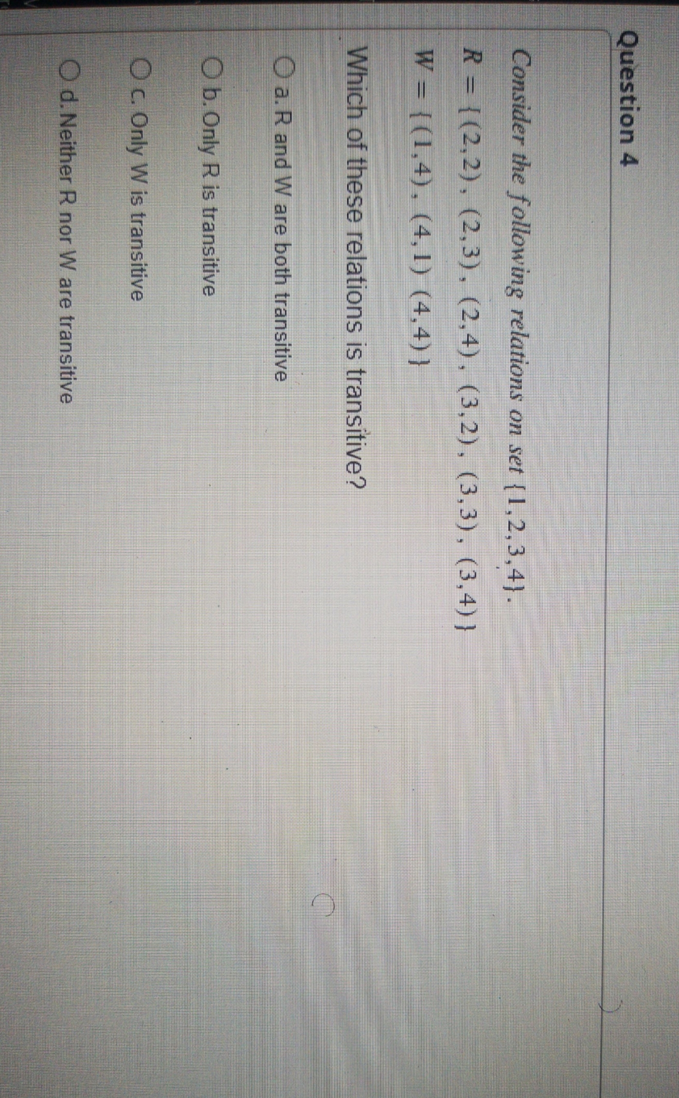 question 4 Question 4 Consider the following relations on set {