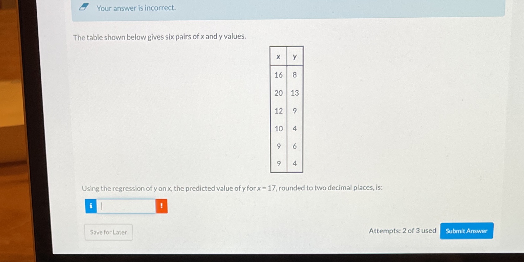  Your answer is incorrect. The table shown below gives six pairs