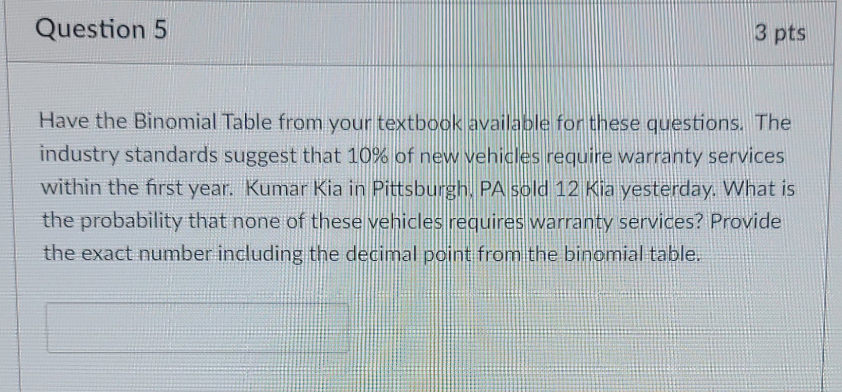 Binomial table Question 5 3 pts Have the Binomial Table from