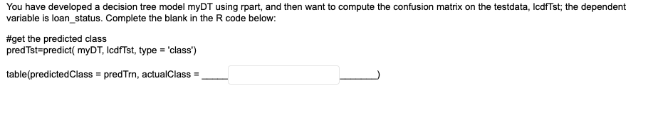  r code below You have developed a decision tree model myDT