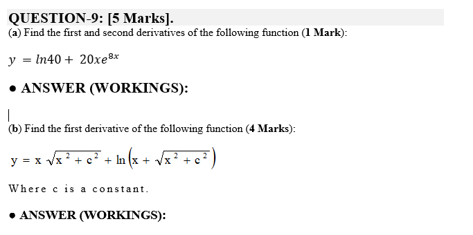 Find the first and second derivatives of the following function (1 Mark):