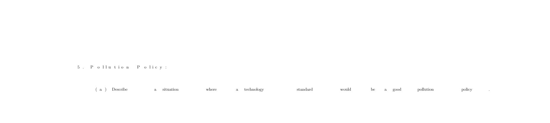 a technology standard would be a good pollution policy