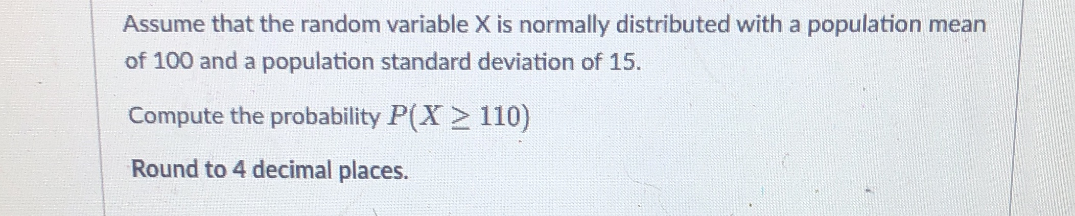 population mean of 100 and a population standard deviation of 15. Compute