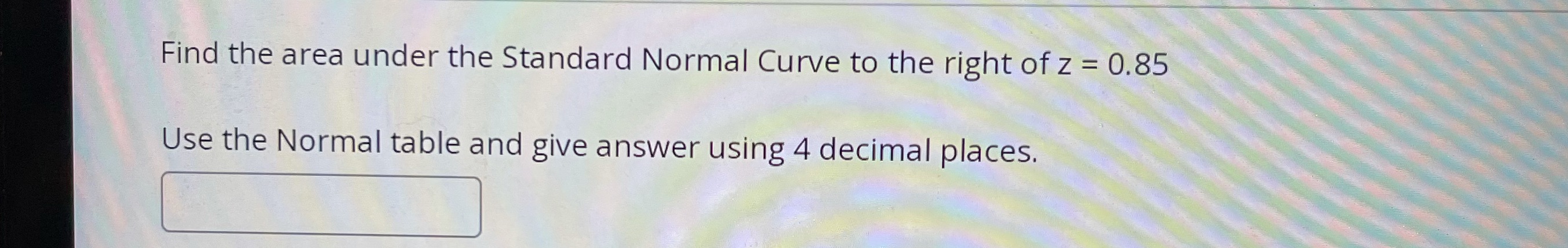 Use the normal standard table Find the area under the Standard